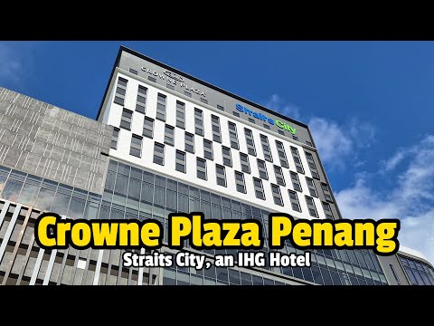 Crowne Plaza Penang Straits City, an IHG Hotel