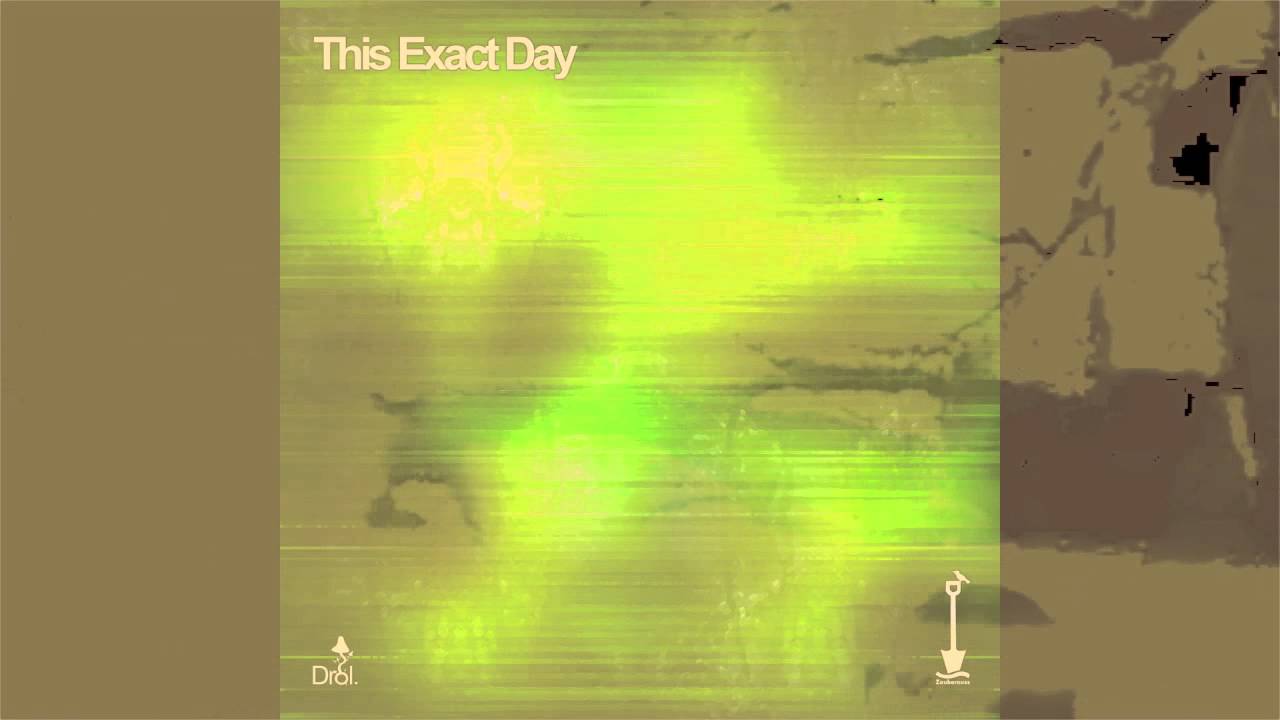 Drol -This exact day (Zaubernuss 09)