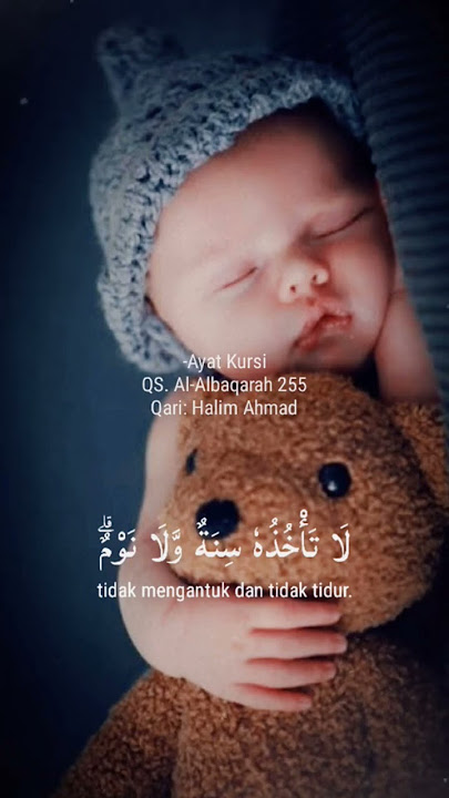 BACAAN MERDU ALQURAN AYAT KURSI UNTUK BAYI TIDUR MUROTTAL BACAAN ALQURAN PENGANTAR TIDUR BAYI