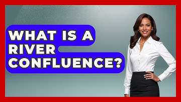 What Is A River Confluence? - Exploring Campgrounds