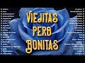 Viejitas Pero Bonitas Romanticas En Espanol🌹 Baladas Romanticas 70 80 90🌹Musica Romantica en Espanol