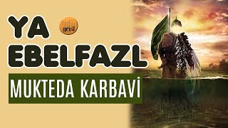 YA EBELFAZL/ Mukteda Karbavi Resimi