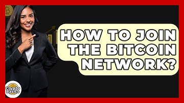 How to Join the Bitcoin Network? - CryptoBasics360.com
