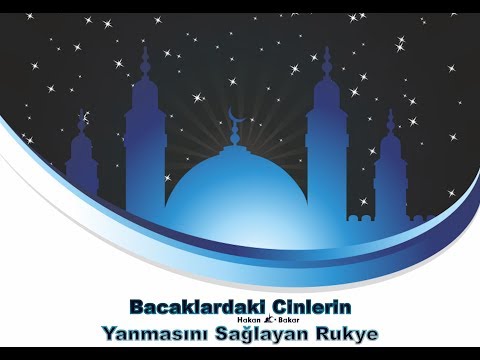 🎧 Bacaklardaki Cinlerin Yanmasını Sağlayan 🎧Rukye