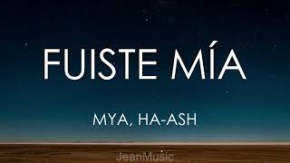 Miniatura del video "MYA, HA-ASH - Fuiste Mía (Letra)"