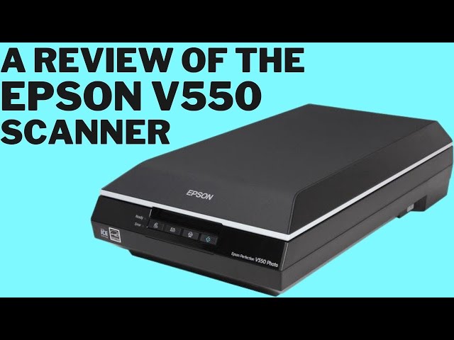 A Review of the Epson V550 Scanner - YouTube