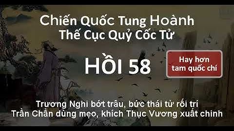 Thế Cục Quỷ Cốc Tử Chiến Quốc Tung Hoành 58 Trương Nghi bớt trâu, bức thái tử rối trí | Audio mp3