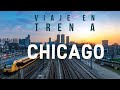 Cómo es viajar en tren por Los Estados Unidos? Me fui en tren a Chicago