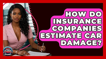 How Do Insurance Companies Estimate Car Damage? - Auto Coverage Explained