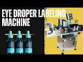 AUTOMATIC EYE DROP BOTTLE LABELING MACHINE