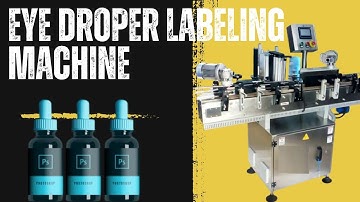 AUTOMATIC EYE DROP BOTTLE LABELING MACHINE