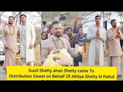 Sunil Shetty In simple & ahan Shetty came To Distribution Sweet on Behalf Of Athiya Shetty kl Rahul