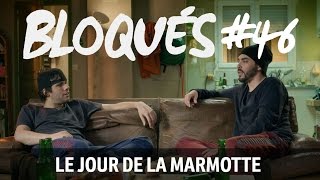 Bloqués #46 - Le jour de la Marmotte