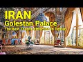 IRAN - The Best Tourist Attraction Of Tehran 2022 Golestan Palace iran Vlog ایران