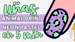 ¡NEON PASTEL! · UÑAS ANIMAL PRINT EN 5 MINUTOS 💅🏼