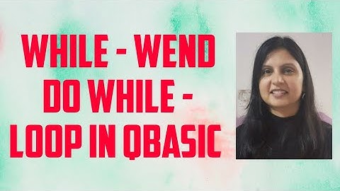 While-Wend and Do While - Loop in Qbasic