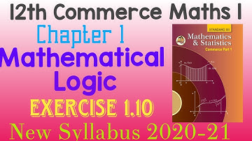 Mathematical Logic Exercise 1.10 | 12th Commerce Maths | Maharashtra Board | New Syllabus 2020-21