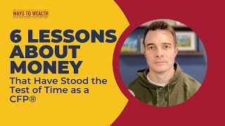 6 Lessons About Money That Have Stood the Test of Time as a CFP®