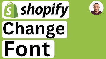 How to Change Font in Shopify - Easy to Follow