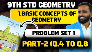 9th STD GEOMETRY|1.BASIC CONCEPTS OF GEOMETRY|PROBLEM SET 1|Q4 TO Q8|PART 2|PRADEEP GIRI SIR