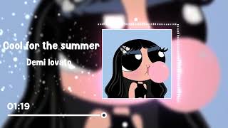 Cool for the summer - Demi lovato (sped up + reverb)