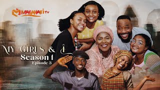 My Girls And I | Season 1 - Episode 3 | Bolanle Ninalowo | Chisom - Chidinma & Chineye Oguike