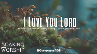 Download Lagu Soft Worship 🌿 Instrumental Guitar, Piano \u0026 Flute | “I Love You Lord” Psalm 18:1 MP3 Download Lagu Soft Worship 🌿 Instrumental Guitar, Piano \u0026 Flute | “I Love You Lord” Psalm 18:1 MP3