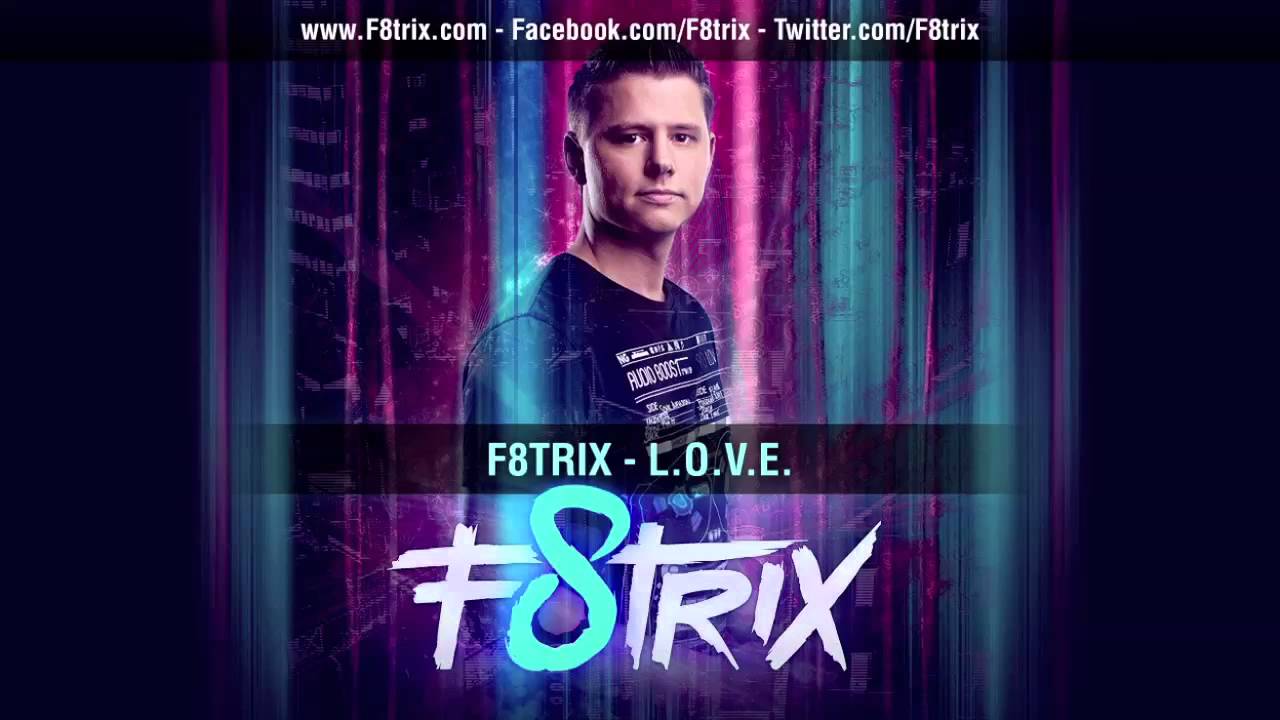 F8trix - L.O.V.E.(official preview)