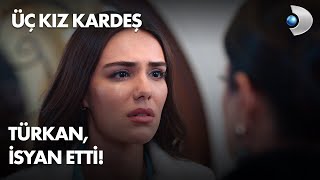 Türkan, Rüçhandan Hesap Sordu Üç Kız Kardeş 10. Bölüm