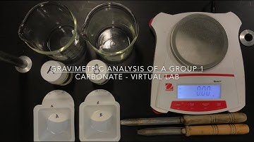 Gravimetric Analysis of a group 1 metal carbonate - Virtual Lab
