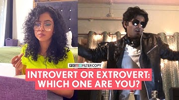 FilterCopy | Introvert Or Extrovert: Which One Are You? | Ft. Himika Bose and Manish Kharage