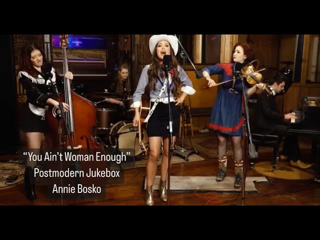 "You Ain't Woman Enough" (Loretta Lynn)- Annie Bosko, Postmodern Jukebox