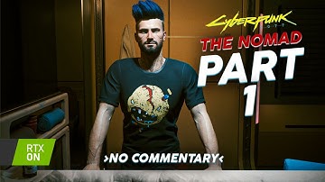 Cyberpunk 2077 Gameplay Part 1 The Nomad, No Commentary, PC