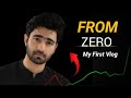 My First Vlog | Starting From Zero 