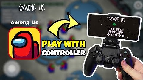How to play Among us with A Controller ? (IOS/Android) NOT CLICKBAIT