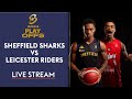 Live british basketball league playoffs  sheffield sharks vs leicester riders