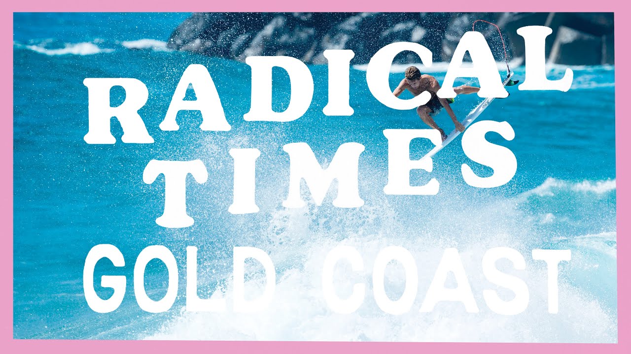 RADICAL TIMES || GOLD COAST || 2016