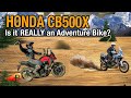 HONDA CB500X | Is it REALLY an Adventure Bike?