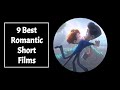 9 Best Romantic Short Films to Watch in 2020!