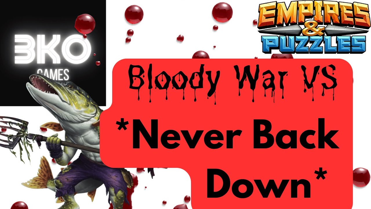 Bloody War VS *Never Back Down* - Empires & Puzzles 