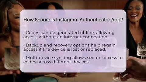 How Secure Is Instagram Authenticator App? - Everyday-Networking