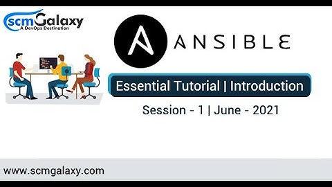 Ansible Essential Tutorial | Introduction | Session - 1 | June - 2021