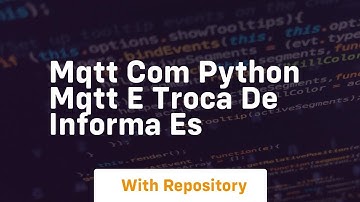 Mqtt com python mqtt e troca de informa es
