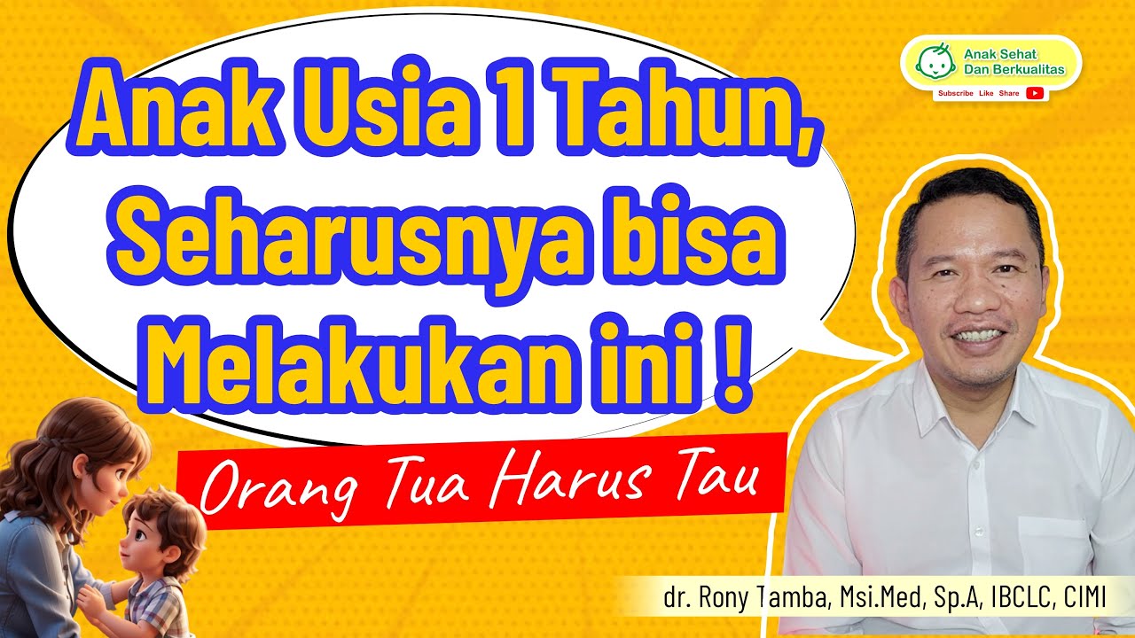 Pentingnya Memahami Perkembangan Anak di Usia 1 Tahun | Dr. Rony Tamba, Sp. A