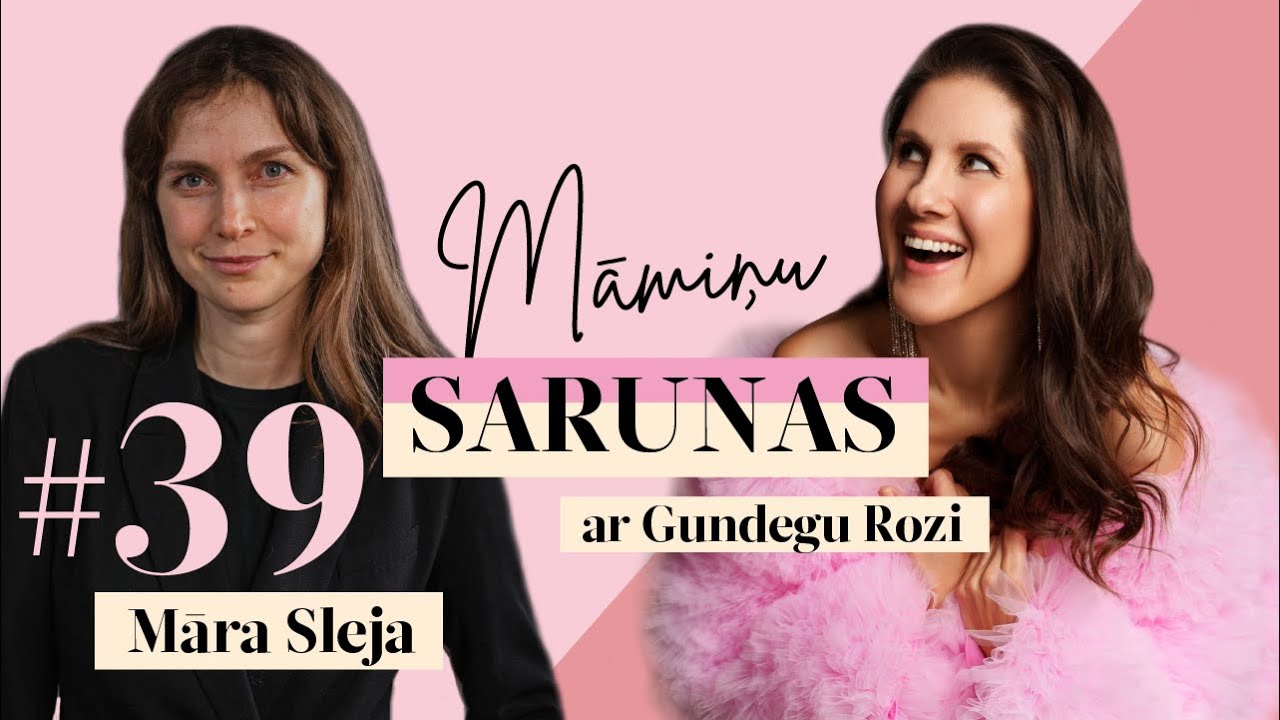Māmiņu sarunas ar Gundegu Rozi. #39 Māra Sleja: 