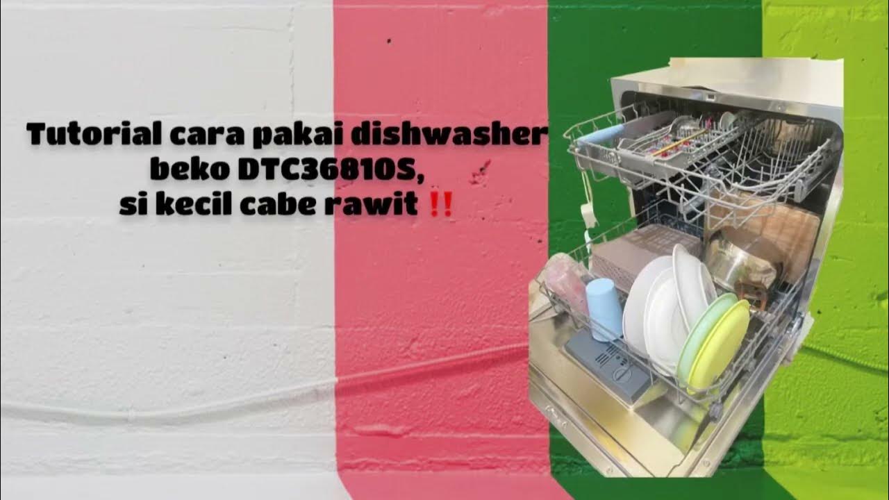 Dishwasher BEKO DTC36810S ‼️ Tutorial cara pakai si kecil cabe rawit 💯