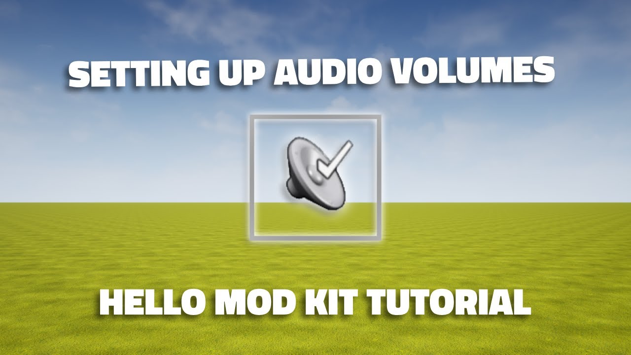 Setting Up Audio Volumes | Hello Mod Kit Tutorial - YouTube