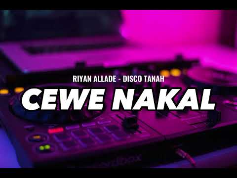 DJ CEWEK NAKAL - RIYAN ALLADE DISCO TANAH 2023