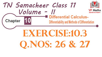 TN Samacheer class 11 maths Chapter 10 Exercise 10.3 Q.Nos 26 & 27 Differential Calculus