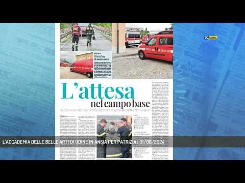 L'ACCADEMIA DELLE BELLE ARTI DI UDINE IN ANSIA PER PATRIZIA | 01/06/2024